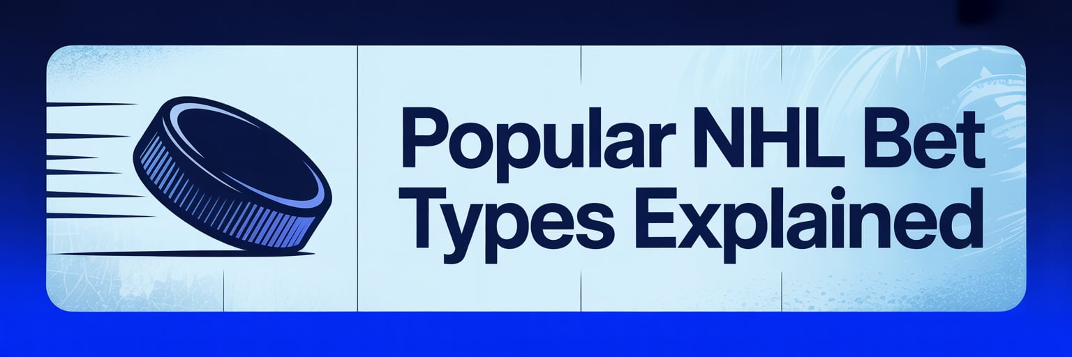Popular NHL Bet Types Explained
